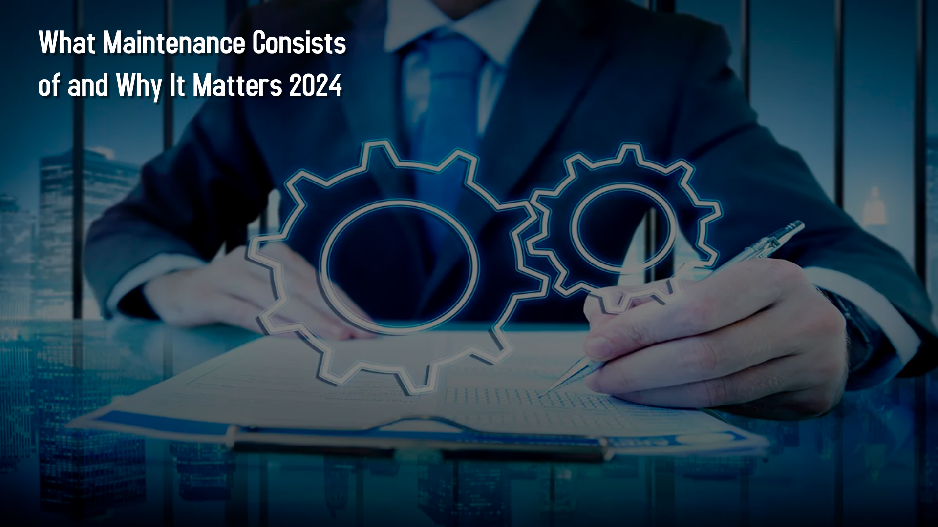 What Maintenance Consists of and Why It Matters 2024