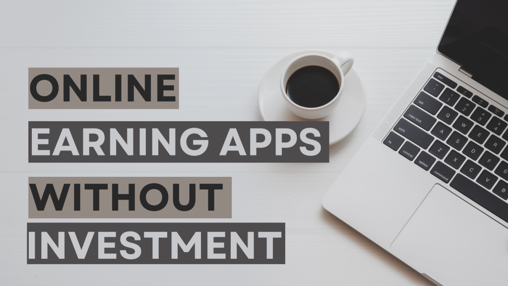 Online earning apps without investment